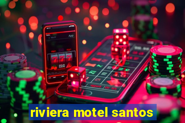 riviera motel santos